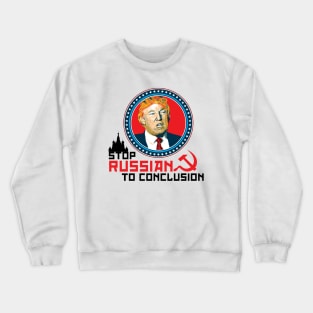 Stop Russian to Conclusion Crewneck Sweatshirt